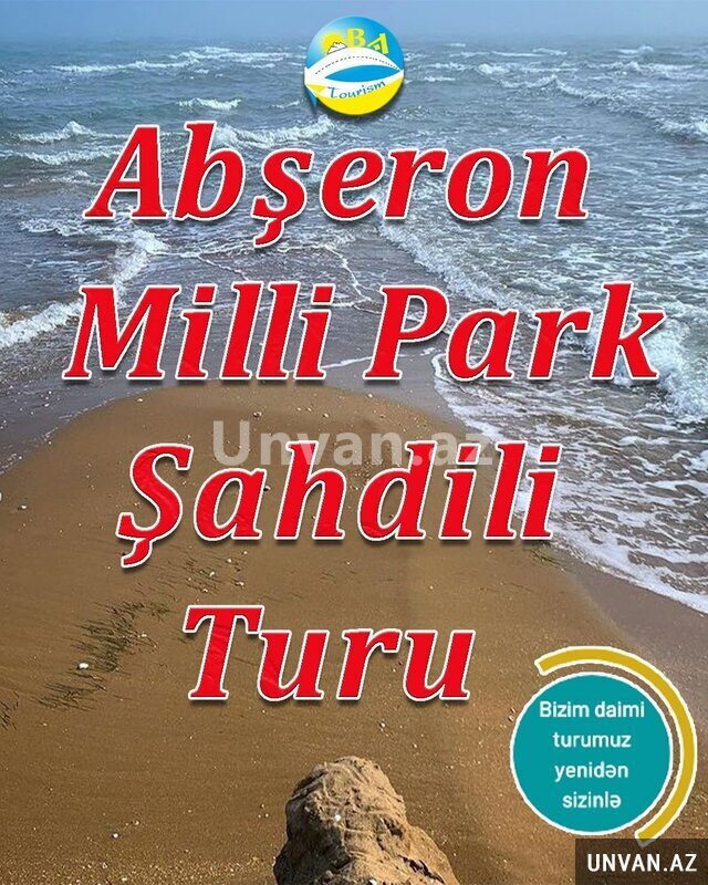 Abşeron Milli Parkı-Şahdili Turu