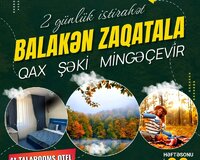 Balakən Zaqatala, Qax, Şəki, Mingəçevir turu