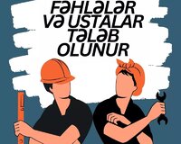 Ustalar Və Fəhlələr Tələb Olunur