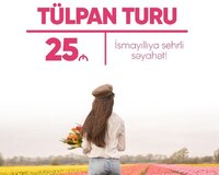 ♦İsmayıllı Tülpan Turu