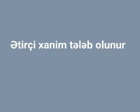 Ətirçi xanim tələb olunur