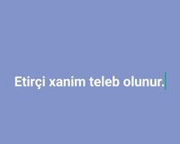 Etirçi xanim tələb olunur