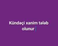 Kündəçi xanim və bəylər tələb olunur