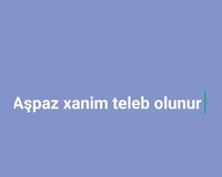Aşpaz xanim teleb olunur