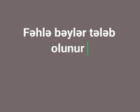 Fəhlə bəylər tələb olunur