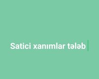 Satici xanımlar tələb