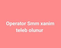 Operator Smm xanim teleb olunur