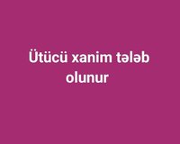 Ütücü xanımlar tələb olunur