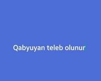 Qabyuyan xanim teleb olunur