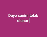 Dayə xanim teleb olunur