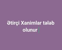 Ətirçi xanimlar tələb olunur