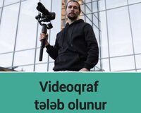 Videoqraf tələb olunur