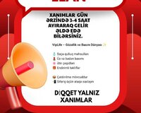 Xanimlara evde islemek imkani.Real is