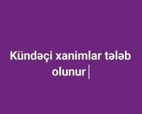 Kündəçi xanimlar tələb olunur