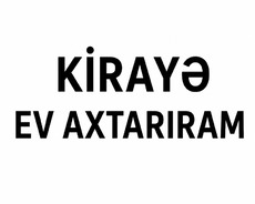 Kiraye ev axtariram