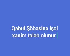 Qəbul Şöbəsinə xanim tələb olunur