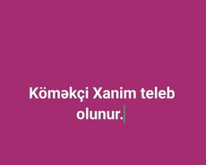 Köməkçi xanim tələb olunur