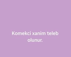 Köməkçi Xanim teleb olunur
