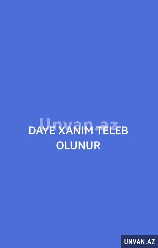 Daye Xanim teleb olunur Daye Xanim teleb olunur