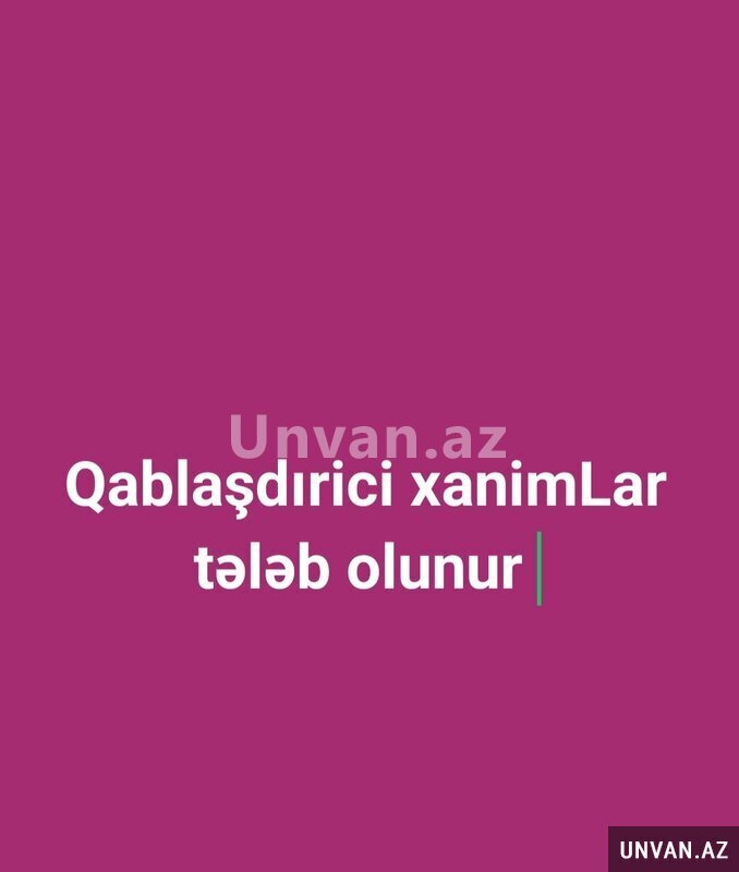 Pakofkalayici xanımlar tələb olunur Pakofkalayici xanımlar tələb olunur