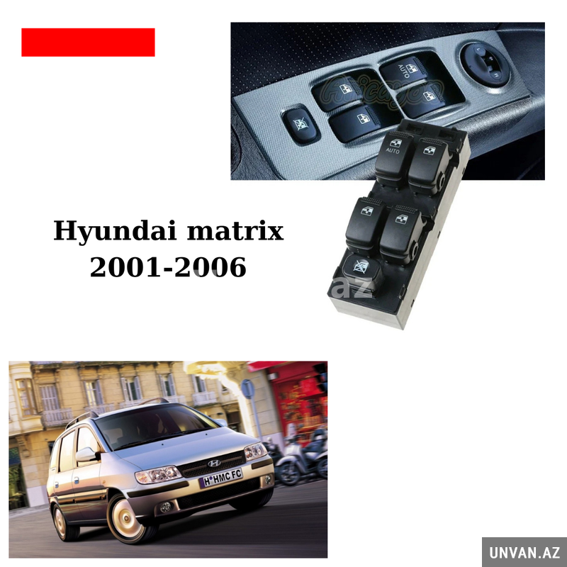 Hyundai matrix 2006 şüşə qaldıran knopka blok satılır Hyundai matrix 2006 şüşə qaldıran knopka blok satılır