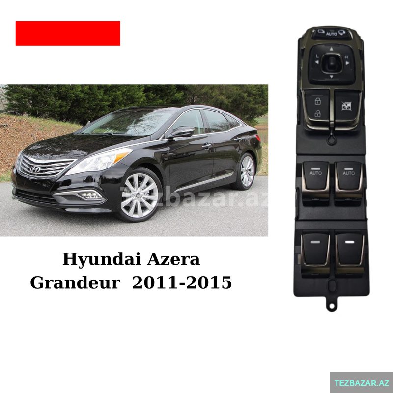 Hyundai azera grandeur üçün şüşə qaldıran knopka blok satılı Hyundai azera grandeur üçün şüşə qaldıran knopka blok satılı