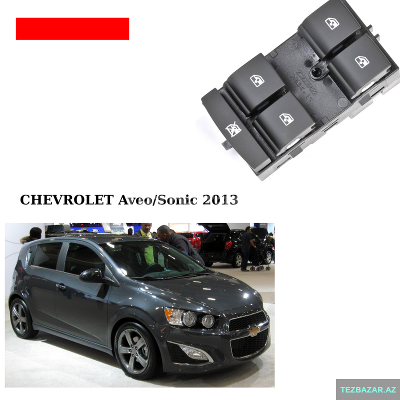 chevrolet aveo üçün şüşə qaldıran knopka blok satılır chevrolet aveo üçün şüşə qaldıran knopka blok satılır