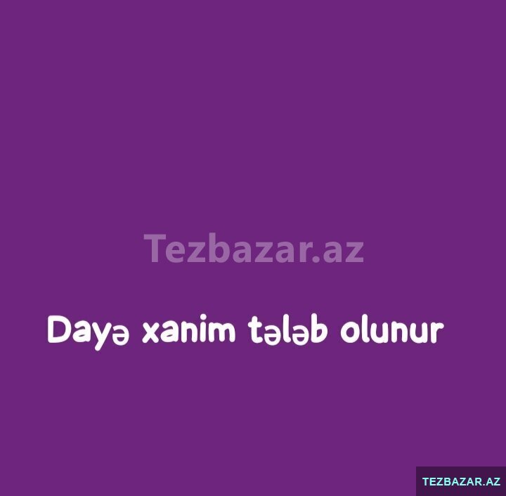 Daye xanım tələb olunur Daye xanım tələb olunur