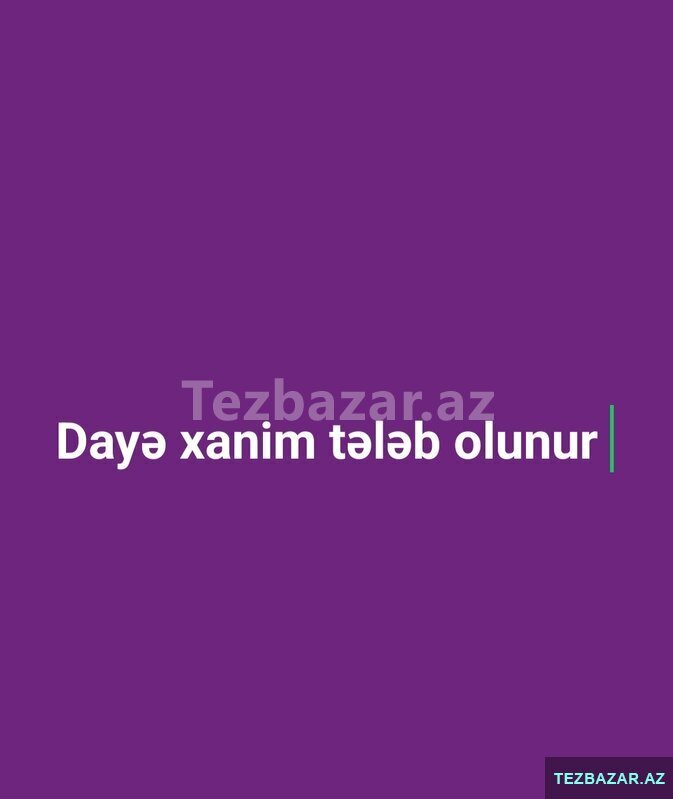 Dayə xanim tələb olunur Dayə xanim tələb olunur