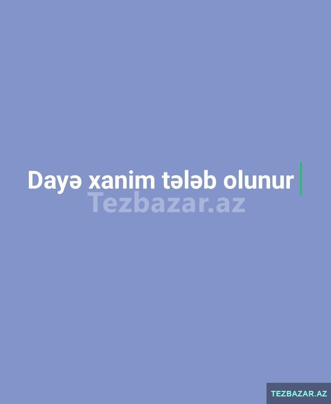 Dayə xanim tələb olunur Dayə xanim tələb olunur