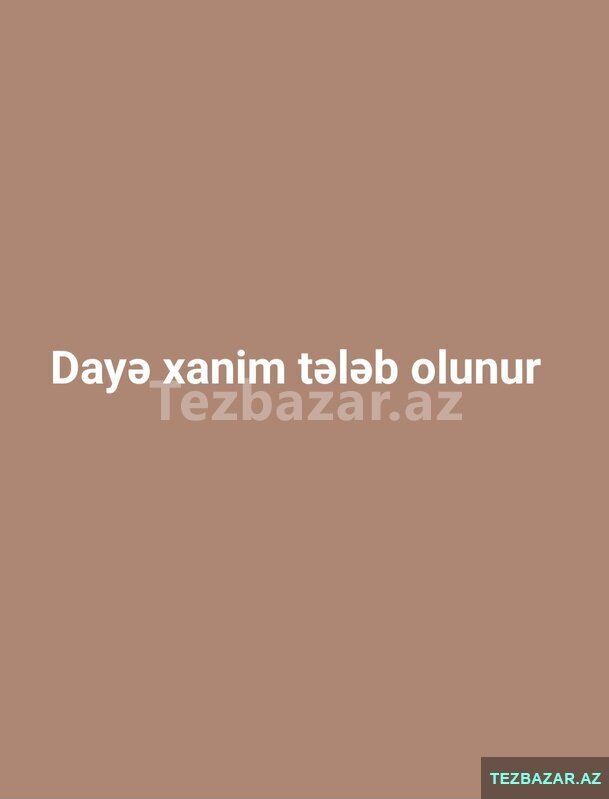 Dayə xanim tələb olunur Dayə xanim tələb olunur